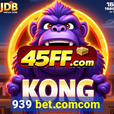 939 bet.comcom